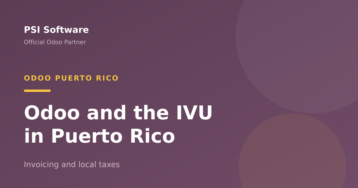 Odoo and the IVU: invoicing and taxes in Puerto Rico